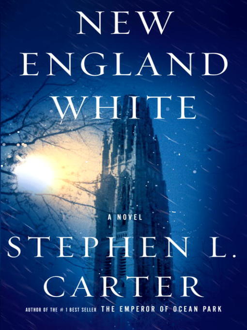Title details for New England White by Stephen L. Carter - Available